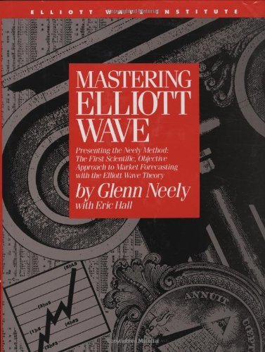 Glenn Neely Mastering Elliott Wave Presenting The Neely Method The First Scientific 0002 Edition; 