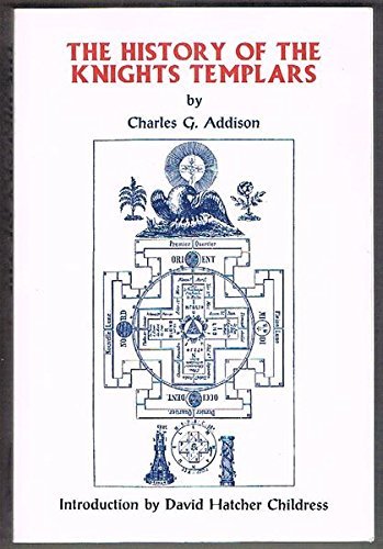 Charles G. Addison The History Of The Knights Templars Revised 