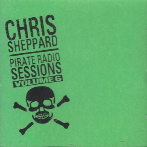 Chris Sheppard/Pirate Radio Sessions, Vol. 6