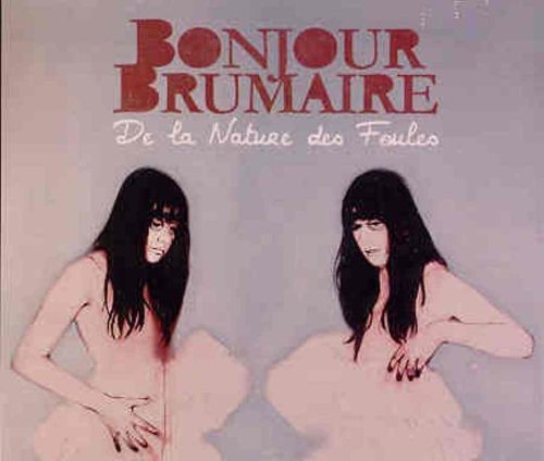 Bonjour Brumaire/De La Nature Des Foules@Import-Can
