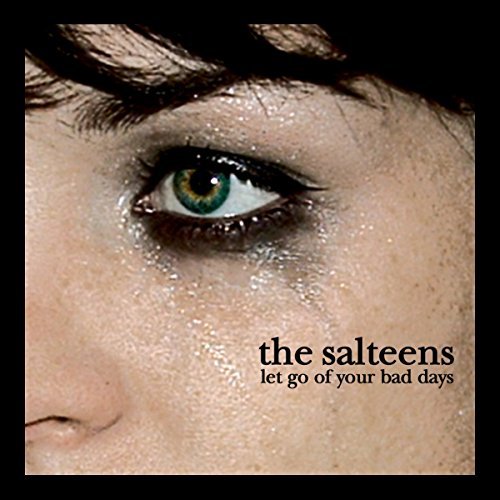Salteens/Let Go Of Your Bad Days