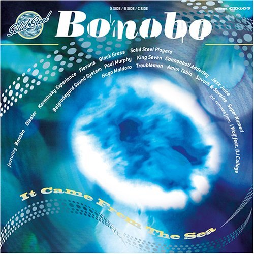 BONOBO/SOLID STEEL PRESENTS: IT CAME