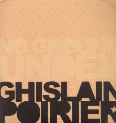 Ghislain Poirier/No Ground Under@2 Lp