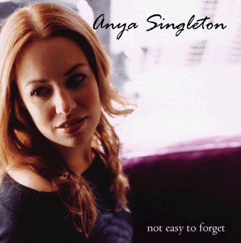 Anya Singleton/Not Easy To Forget