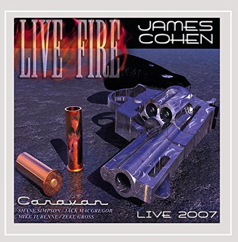James Cohen Caravan/Live Fire