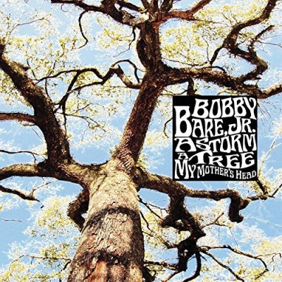 Bobby Jr Bare/Storm-A Tree-My Mother's Head
