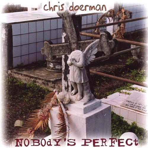 Chris Doerman/Nobodys Perfect