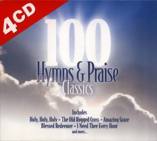 100 Hymns & Praise Classics 100 Hymns & Praise Classics 