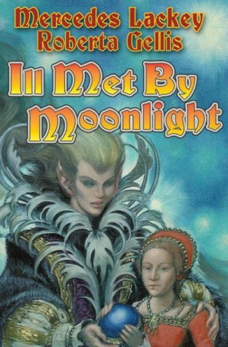Mercedes Lackey/Ill Met by Moonlight