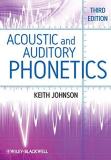 Keith Johnson Acoustic And Auditory Phonetics 0003 Edition; 