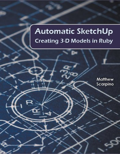 Matthew Scarpino Automatic Sketchup Creating 3 D Models In Ruby 