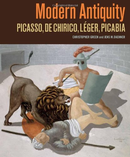 Christopher Green Modern Antiquity Picasso De Chirico Leger Picabia 