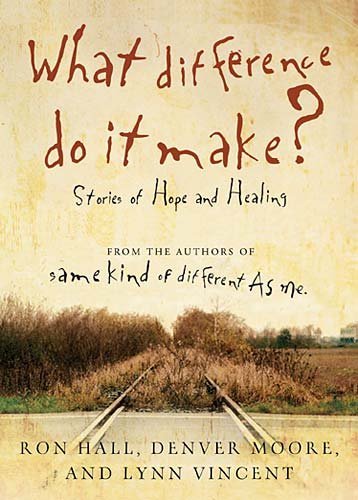 Ron Hall/What Difference Do It Make?@Stories of Hope and Healing