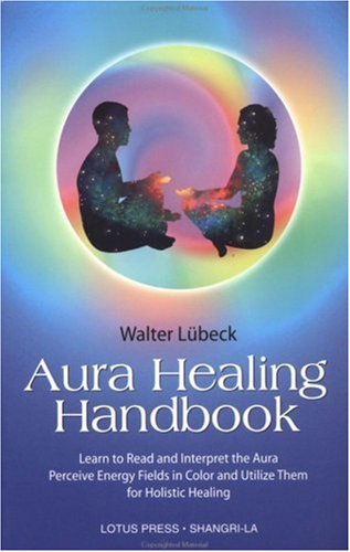 Walter Lubeck/Aura Healing Handbook@Learn To Read And Interpret The Aura,Perceive En