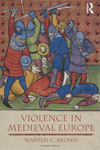 Warren C. Brown Violence In Medieval Europe 