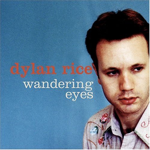 Dylan Rice/Wandering Eyes