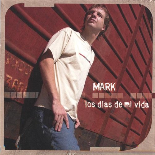 Mark/Los Dias De Mi Vida
