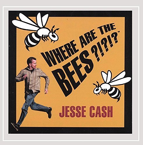 Jesse Cash/Where Are The Bees?!?!?