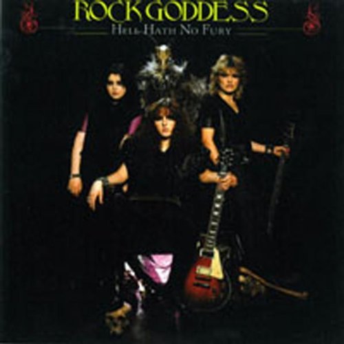Rock Goddess/Hell Hath No Fury
