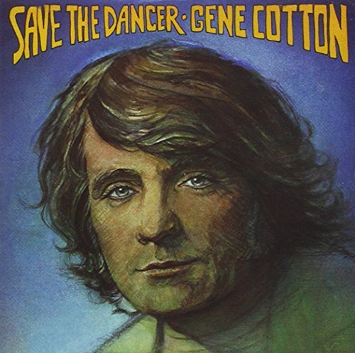 Gene Cotton/Save The Dancer