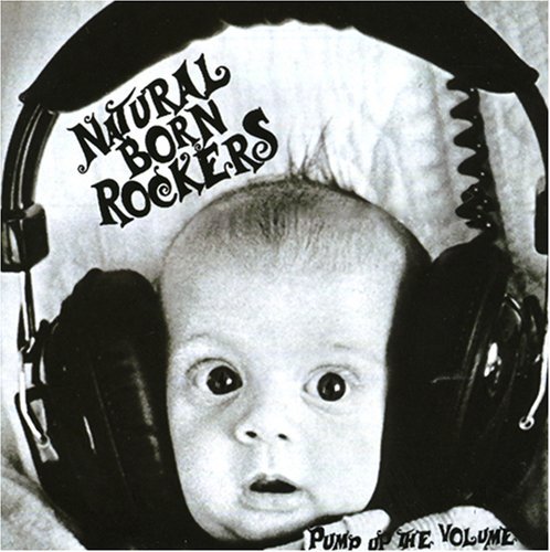 Natural Born Rockers/Pump Up The Volume