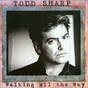 Todd Sharp/Walking All The Way