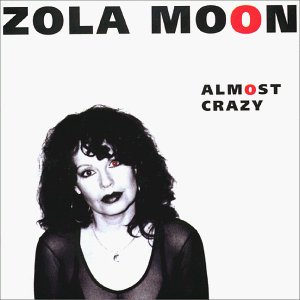 Zola Moon/Almost Crazy