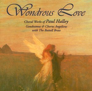 Chorus Angelicus & Gaudeamus Wondrous Love Halley 