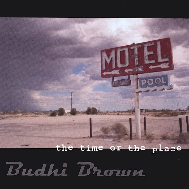 Budhi Brown/Time Or The Place