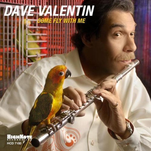 Dave Valentin/Come Fly With Me