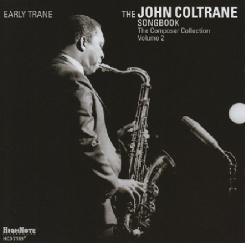 Early Trane The John Coltrane Early Trane The John Coltrane 