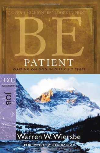 Warren W. Wiersbe Be Patient Waiting On God In Difficult Times Ot Commentary 0002 Edition; 