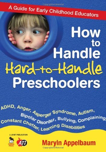 Maryln S. Appelbaum How To Handle Hard To Handle Preschoolers A Guide For Early Childhood Educators 