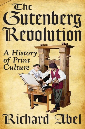 Richard Abel Gutenberg Revolution The A History Of Print Culture 