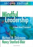 Michael H. Dickmann Mindful Leadership A Brain Based Framework 0002 Edition; 