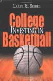 Larry R. Seidel Investing In College Basketball 