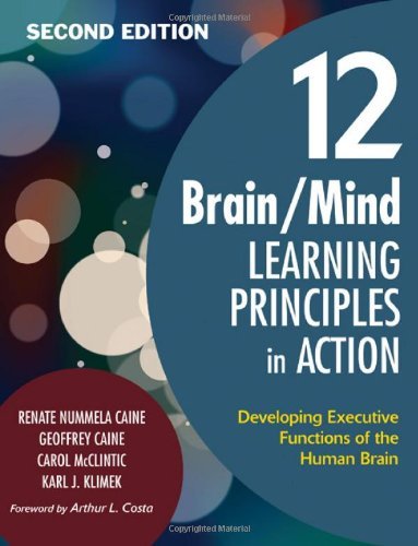 Renate Nummela Caine 12 Brain Mind Learning Principles In Action Developing Executive Functions Of The Human Brain 0002 Edition; 