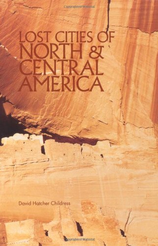 David Childress/Lost Cities of North & Central America