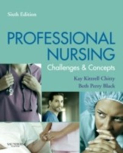 Kay Kittrell Chitty Professional Nursing Concepts & Challenges 0006 Edition; 