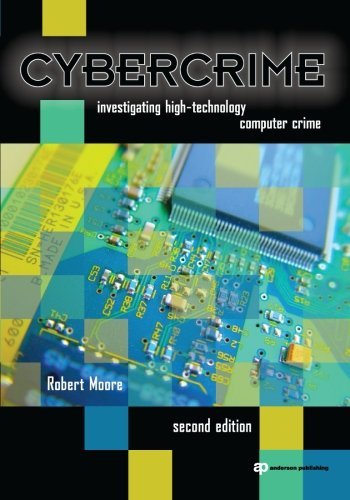 Robert Moore Cybercrime Investigating High Technology Computer Crime 0002 Edition; 