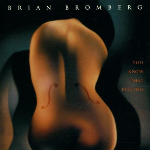 Brian Bromberg/You Know That Feeling