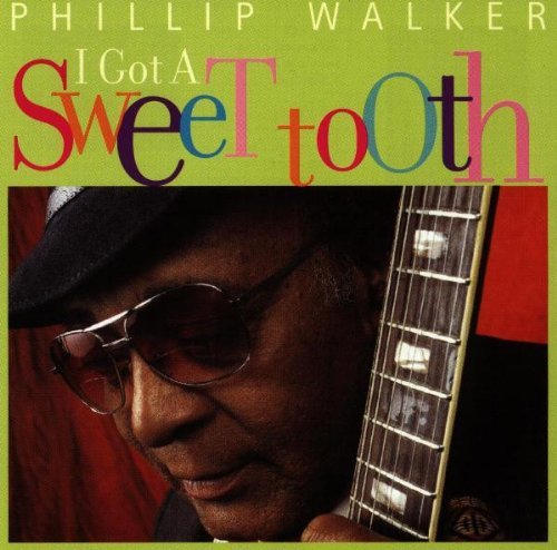 Phillip Walker I Got A Sweet Tooth 