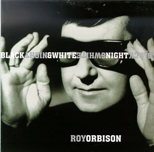 Roy Orbison/Black & White Night