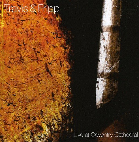 Travis & Fripp/Live At Coventry Cathedral