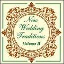 New Wedding Traditions Vol. 2 New Wedding Traditions New Wedding Traditions 