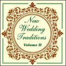 New Wedding Traditions Vol. 2 New Wedding Traditions New Wedding Traditions 