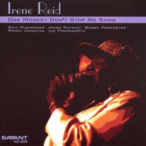 Irene Reid/One Monkey Don'T Stop No Show