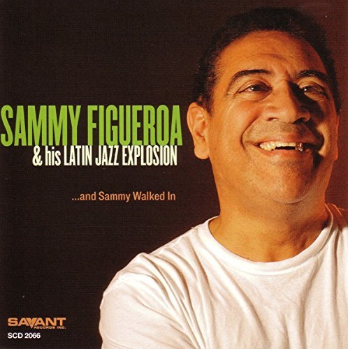 Sammy Figueroa/And Sammy Walked In