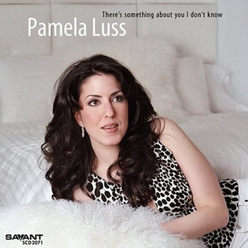 Pamela Luss/There's Something About You I