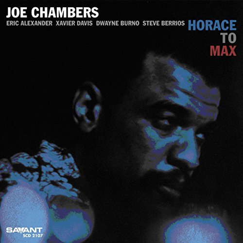 Joe Chambers Horace To Max 